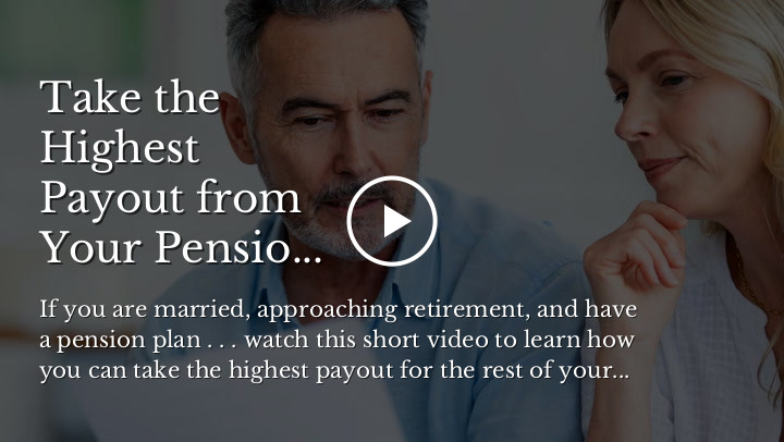 Take the Highest Payout from Your Pension Plan